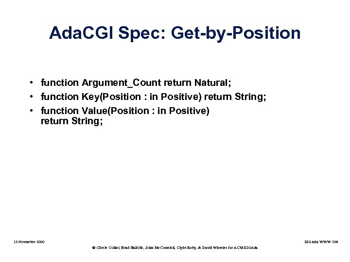 Ada. CGI Spec: Get-by-Position • function Argument_Count return Natural; • function Key(Position : in