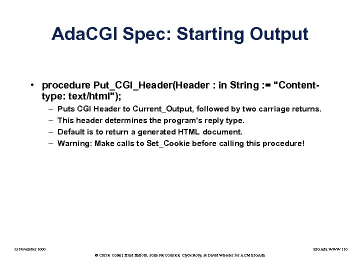 Ada. CGI Spec: Starting Output • procedure Put_CGI_Header(Header : in String : = "Contenttype: