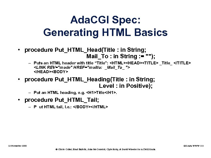 Ada. CGI Spec: Generating HTML Basics • procedure Put_HTML_Head(Title : in String; Mail_To :