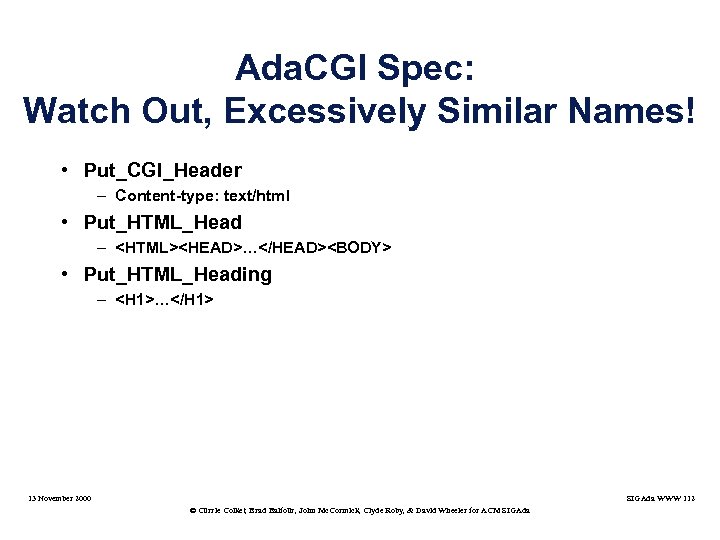 Ada. CGI Spec: Watch Out, Excessively Similar Names! • Put_CGI_Header – Content-type: text/html •