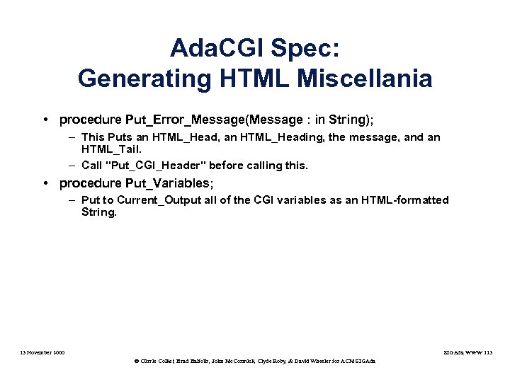 Ada. CGI Spec: Generating HTML Miscellania • procedure Put_Error_Message(Message : in String); – This