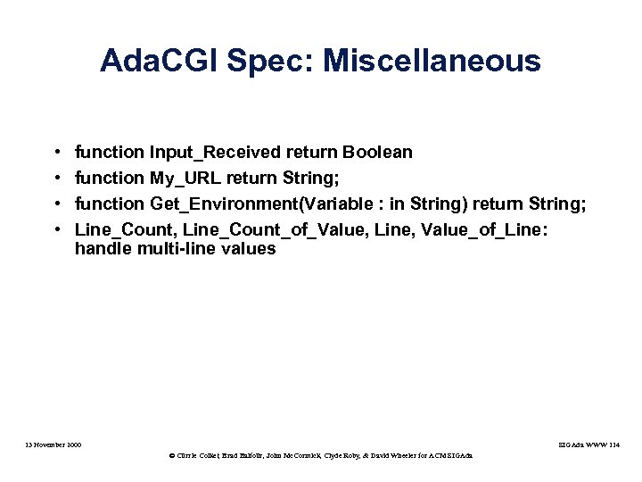 Ada. CGI Spec: Miscellaneous • • function Input_Received return Boolean function My_URL return String;