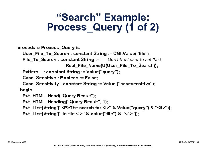 “Search” Example: Process_Query (1 of 2) procedure Process_Query is User_File_To_Search : constant String :