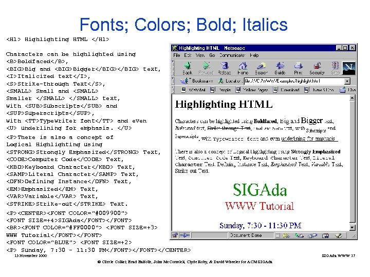 Fonts; Colors; Bold; Italics <H 1> Highlighting HTML </H 1> Characters can be highlighted