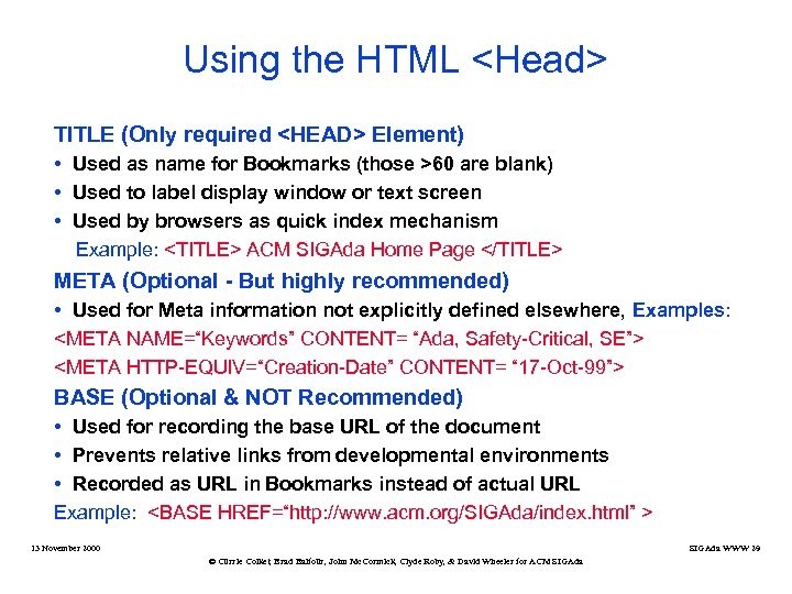 Using the HTML <Head> TITLE (Only required <HEAD> Element) • Used as name for