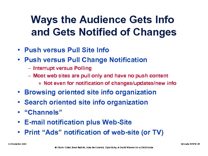 Ways the Audience Gets Info and Gets Notified of Changes • Push versus Pull