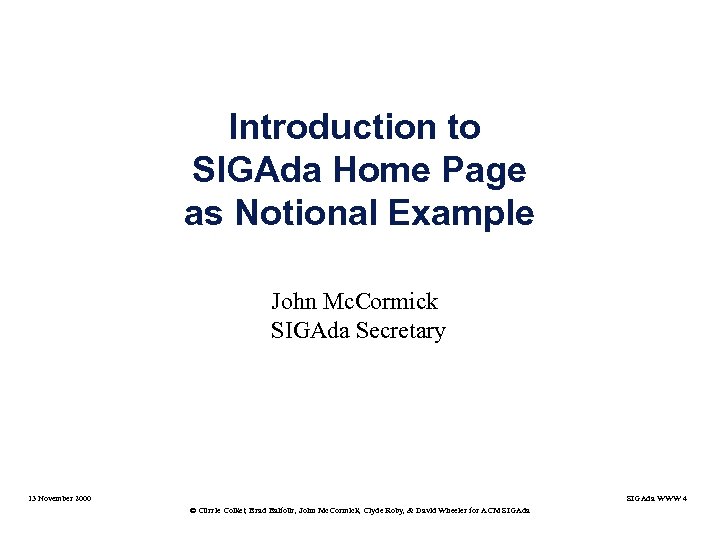 Introduction to SIGAda Home Page as Notional Example John Mc. Cormick SIGAda Secretary 13