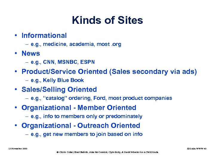 Kinds of Sites • Informational – e. g. , medicine, academia, most. org •