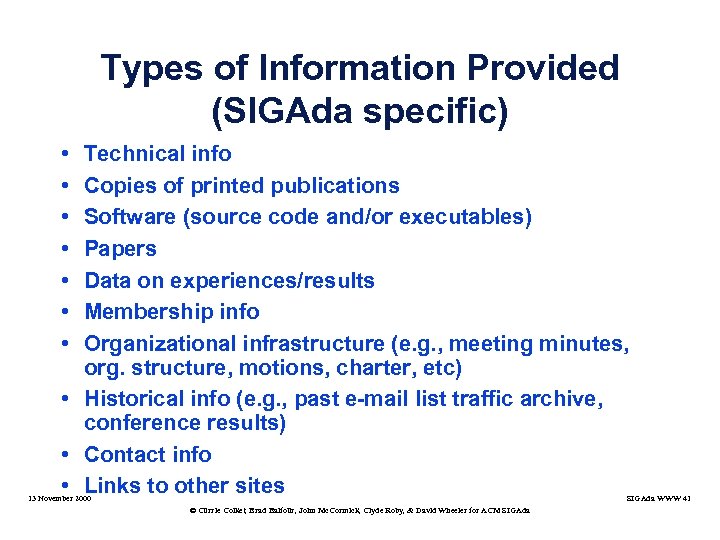 Types of Information Provided (SIGAda specific) • • Technical info Copies of printed publications