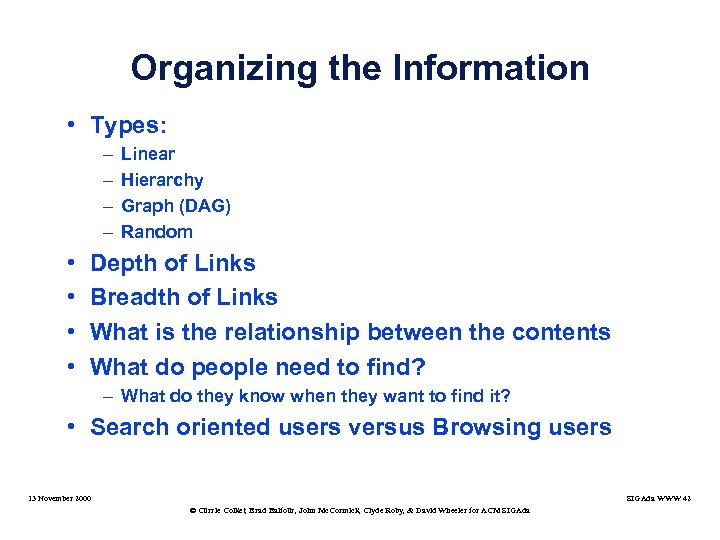 Organizing the Information • Types: – – • • Linear Hierarchy Graph (DAG) Random