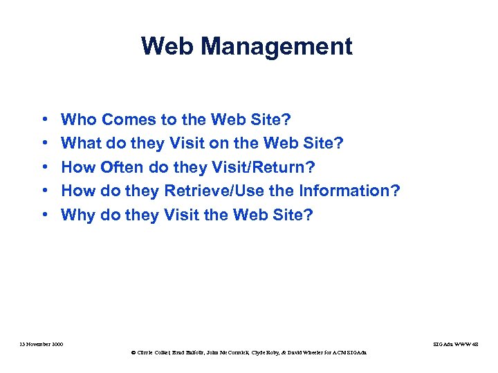 Web Management • • • Who Comes to the Web Site? What do they