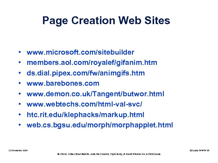 Page Creation Web Sites • • www. microsoft. com/sitebuilder members. aol. com/royalef/gifanim. htm ds.