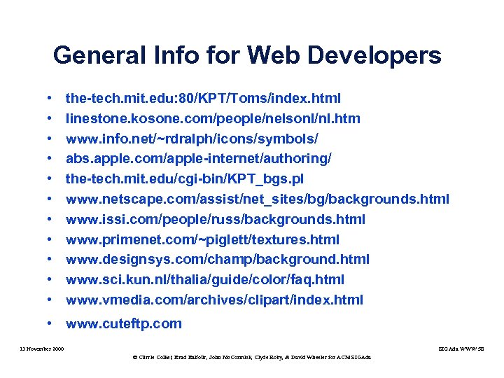 General Info for Web Developers • • • the-tech. mit. edu: 80/KPT/Toms/index. html linestone.