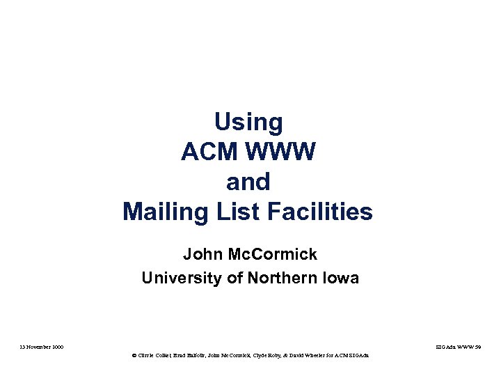 Using ACM WWW and Mailing List Facilities John Mc. Cormick University of Northern Iowa