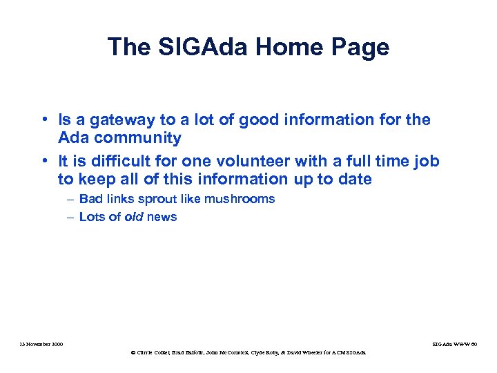 The SIGAda Home Page • Is a gateway to a lot of good information