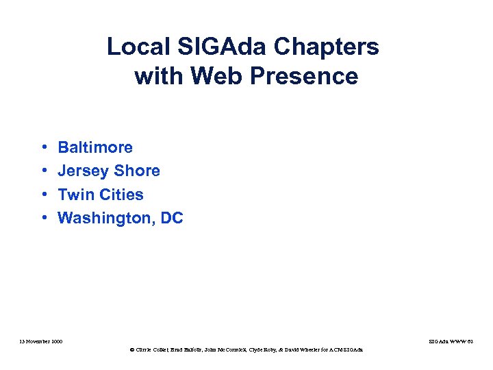 Local SIGAda Chapters with Web Presence • • Baltimore Jersey Shore Twin Cities Washington,