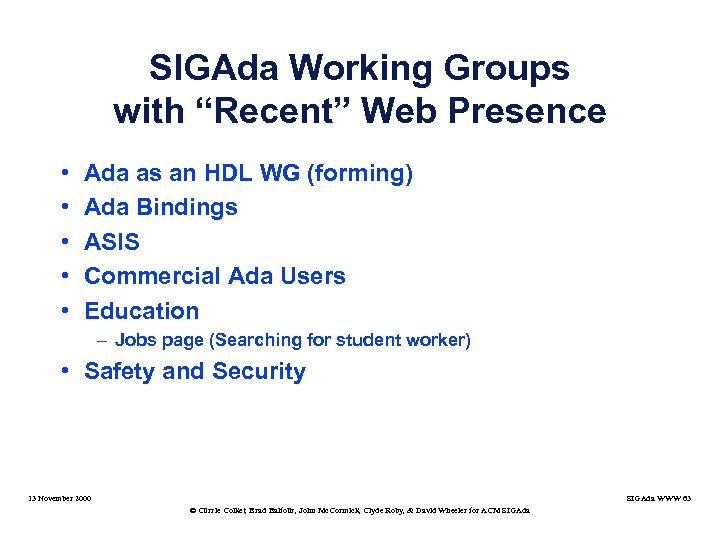 SIGAda Working Groups with “Recent” Web Presence • • • Ada as an HDL