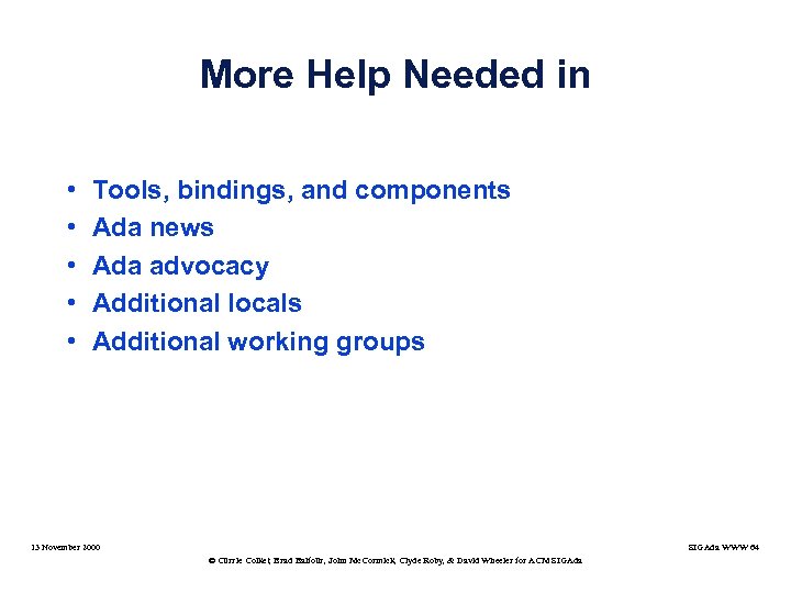 More Help Needed in • • • Tools, bindings, and components Ada news Ada