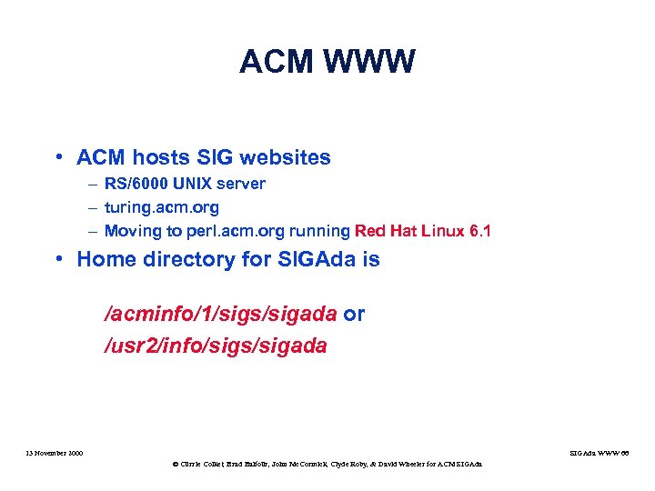 ACM WWW • ACM hosts SIG websites – RS/6000 UNIX server – turing. acm.