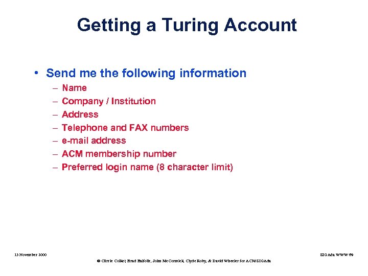 Getting a Turing Account • Send me the following information – – – –