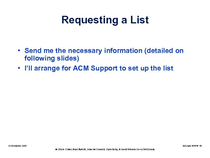 Requesting a List • Send me the necessary information (detailed on following slides) •