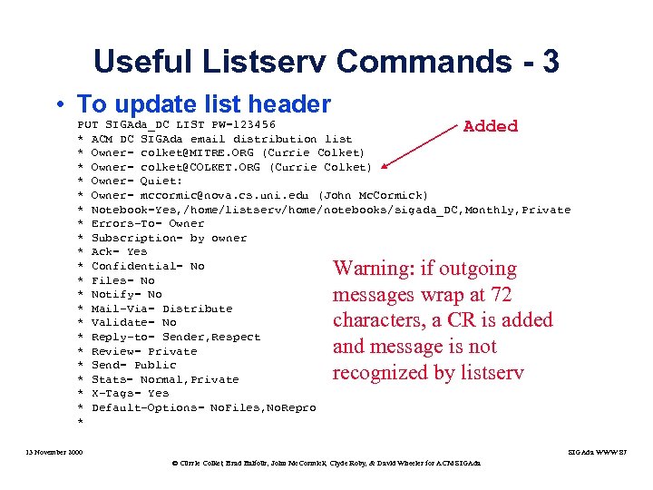 Useful Listserv Commands - 3 • To update list header PUT SIGAda_DC LIST PW=123456