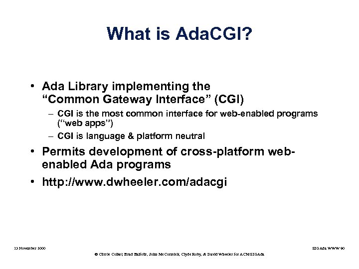 What is Ada. CGI? • Ada Library implementing the “Common Gateway Interface” (CGI) –