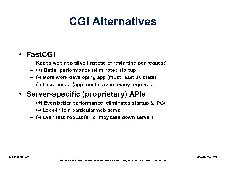 CGI Alternatives • Fast. CGI – – Keeps web app alive (instead of restarting