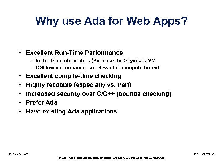 Why use Ada for Web Apps? • Excellent Run-Time Performance – better than interpreters