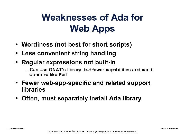 Weaknesses of Ada for Web Apps • Wordiness (not best for short scripts) •