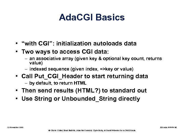 Ada. CGI Basics • “with CGI”: initialization autoloads data • Two ways to access