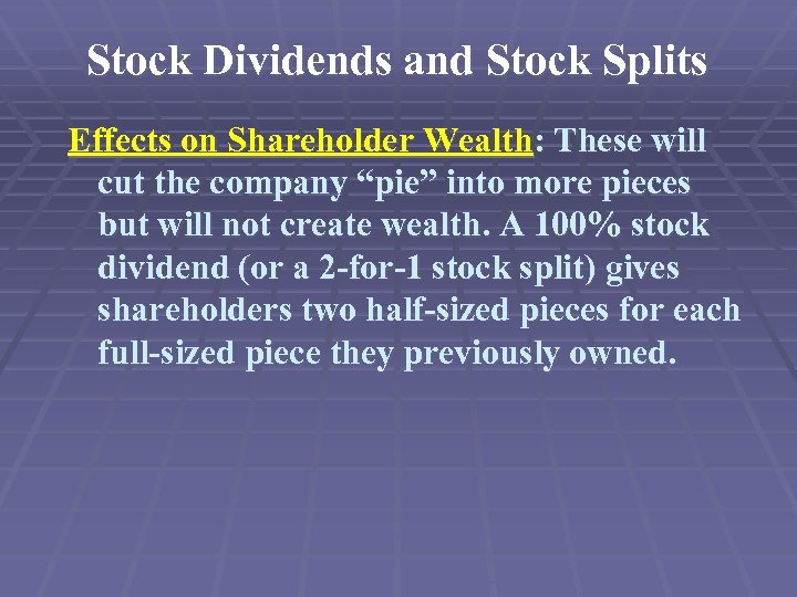 Stock Dividends and Stock Splits Effects on Shareholder Wealth: These will cut the company