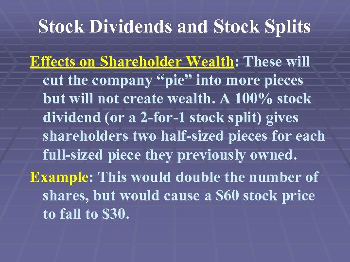 Stock Dividends and Stock Splits Effects on Shareholder Wealth: These will cut the company