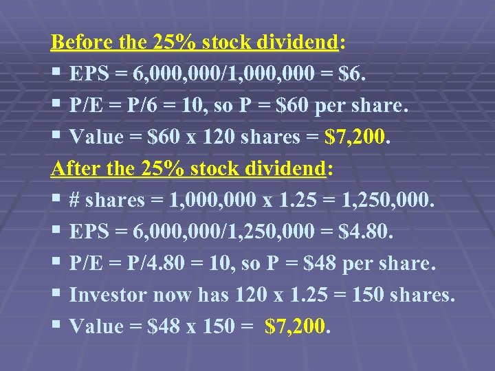 Before the 25% stock dividend: § EPS = 6, 000/1, 000 = $6. §