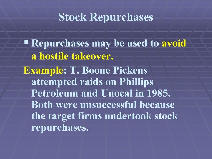 Stock Repurchases § Repurchases may be used to avoid a hostile takeover. Example: T.