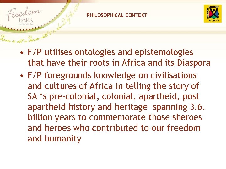 PHILOSOPHICAL CONTEXT • F/P utilises ontologies and epistemologies that have their roots in Africa