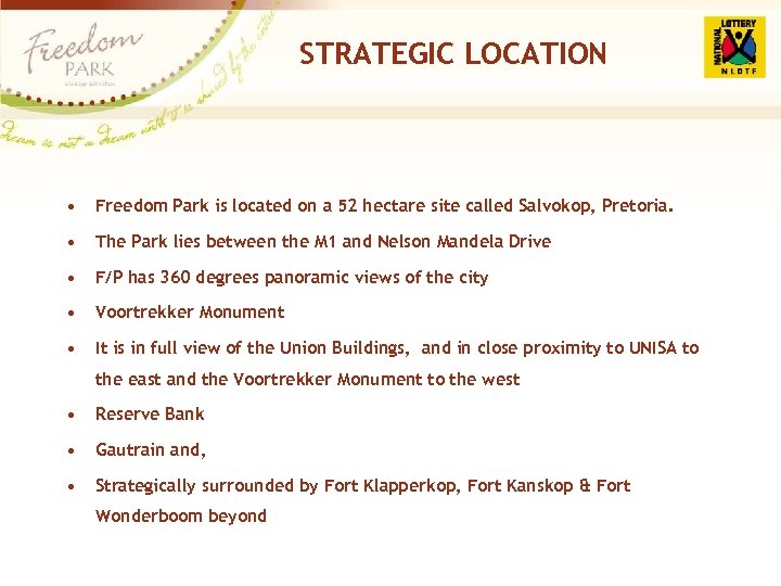 STRATEGIC LOCATION • Freedom Park is located on a 52 hectare site called Salvokop,