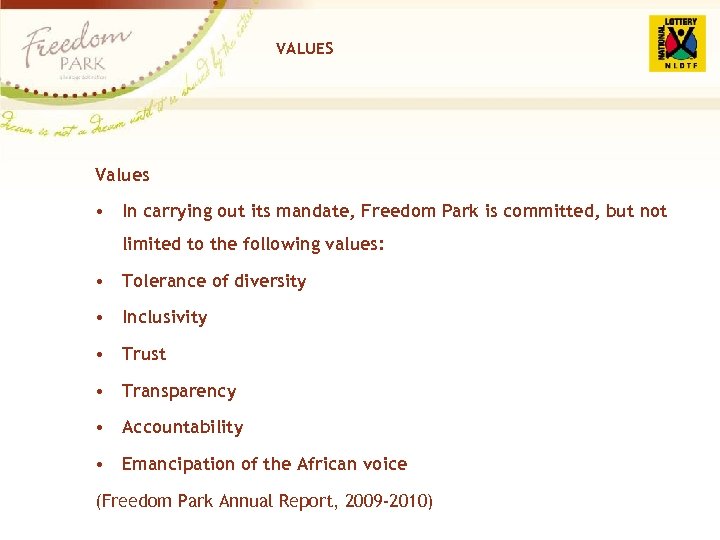 VALUES Values • In carrying out its mandate, Freedom Park is committed, but not