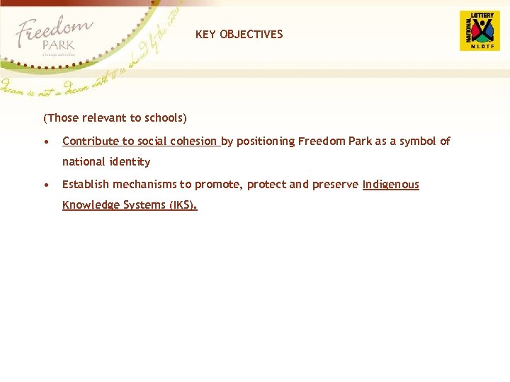 KEY OBJECTIVES (Those relevant to schools) • Contribute to social cohesion by positioning Freedom