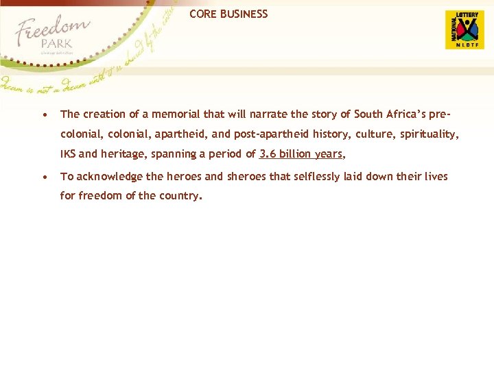 CORE BUSINESS • The creation of a memorial that will narrate the story of
