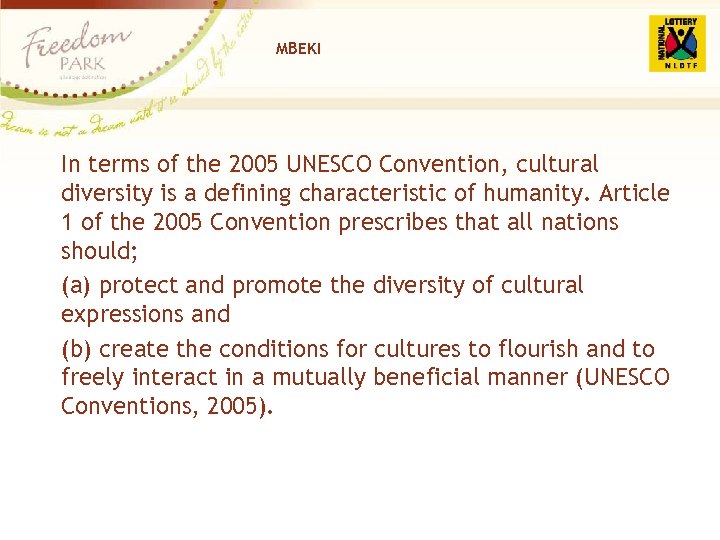 MBEKI In terms of the 2005 UNESCO Convention, cultural diversity is a defining characteristic