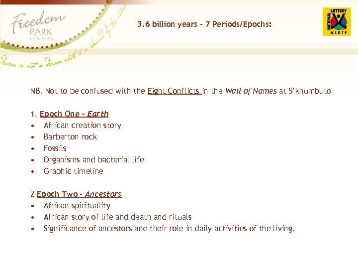 3. 6 billion years - 7 Periods/Epochs: NB. Not to be confused with the