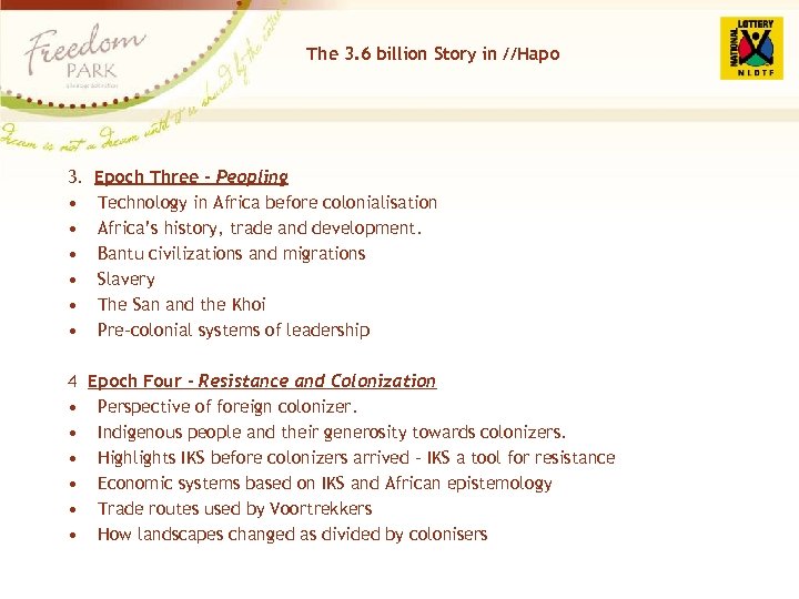 The 3. 6 billion Story in //Hapo 3. • • • Epoch Three -