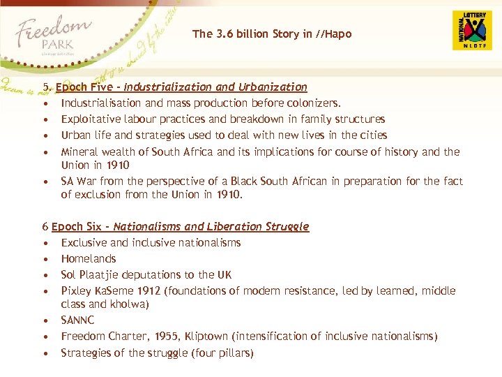 The 3. 6 billion Story in //Hapo 5. • • Epoch Five - Industrialization