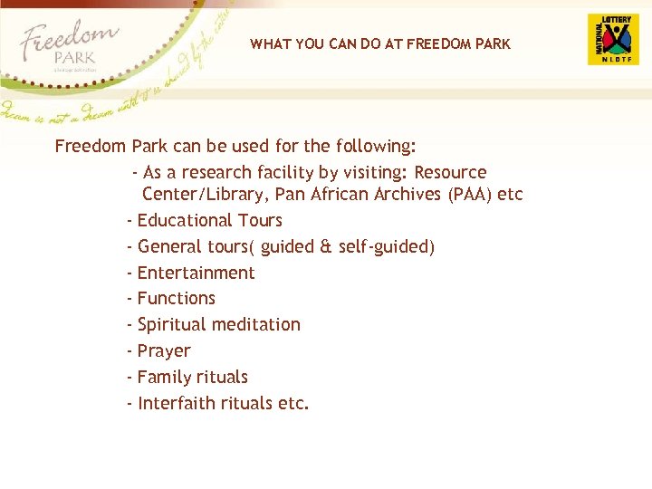 WHAT YOU CAN DO AT FREEDOM PARK Freedom Park can be used for the