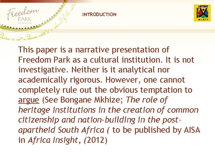 INTRODUCTION This paper is a narrative presentation of Freedom Park as a cultural institution.