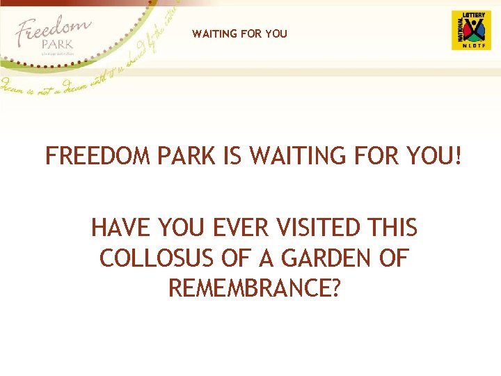 WAITING FOR YOU FREEDOM PARK IS WAITING FOR YOU! HAVE YOU EVER VISITED THIS