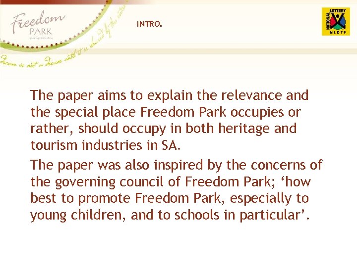 INTRO. The paper aims to explain the relevance and the special place Freedom Park