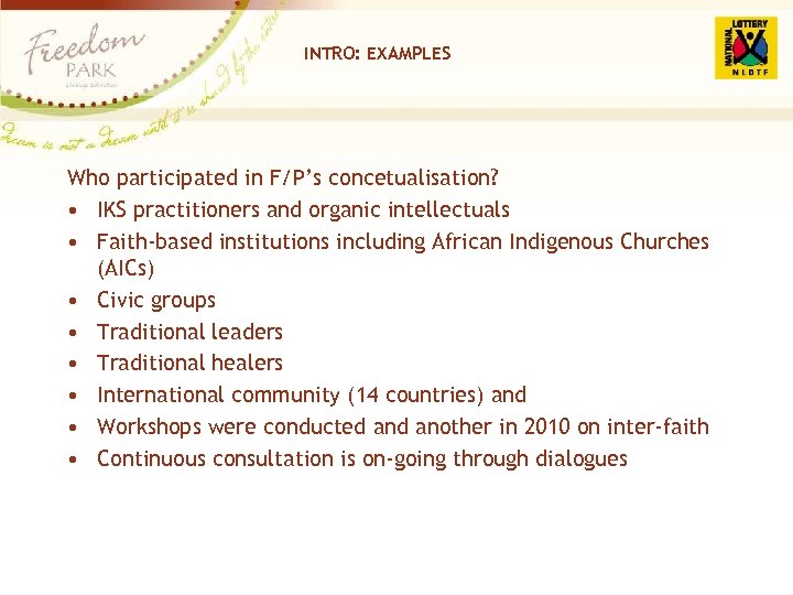 INTRO: EXAMPLES Who participated in F/P’s concetualisation? • IKS practitioners and organic intellectuals •