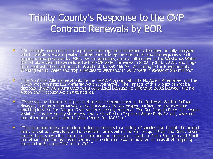 Trinity County’s Response to the CVP Contract Renewals by BOR • “We strongly recommend